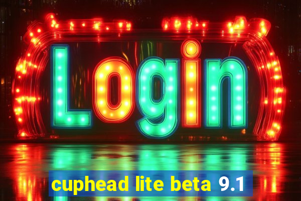 cuphead lite beta 9.1
